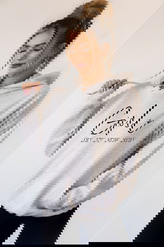 Girl Do It For You Softest Ever Graphic Hoodie - The Queens Hanger Boutique