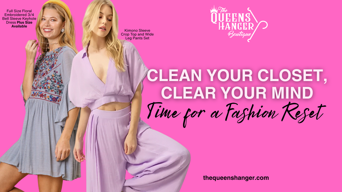 Clean Your Closet, Clear Your Mind: Time for a Fashion Reset