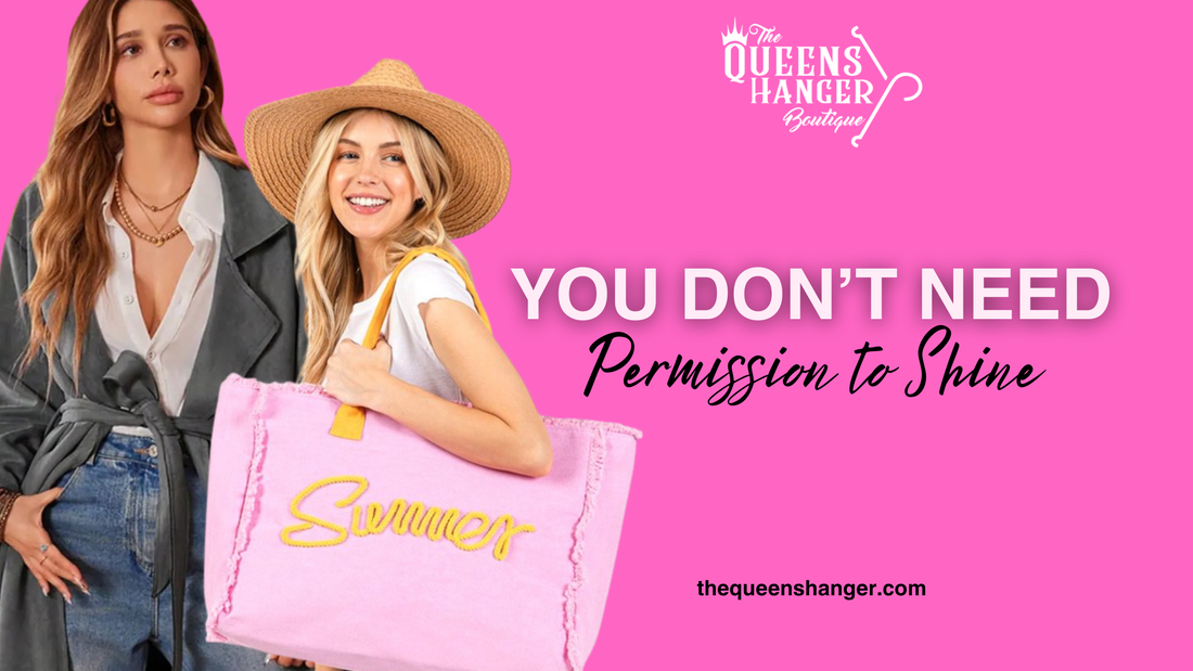 You Don’t Need Permission to Shine