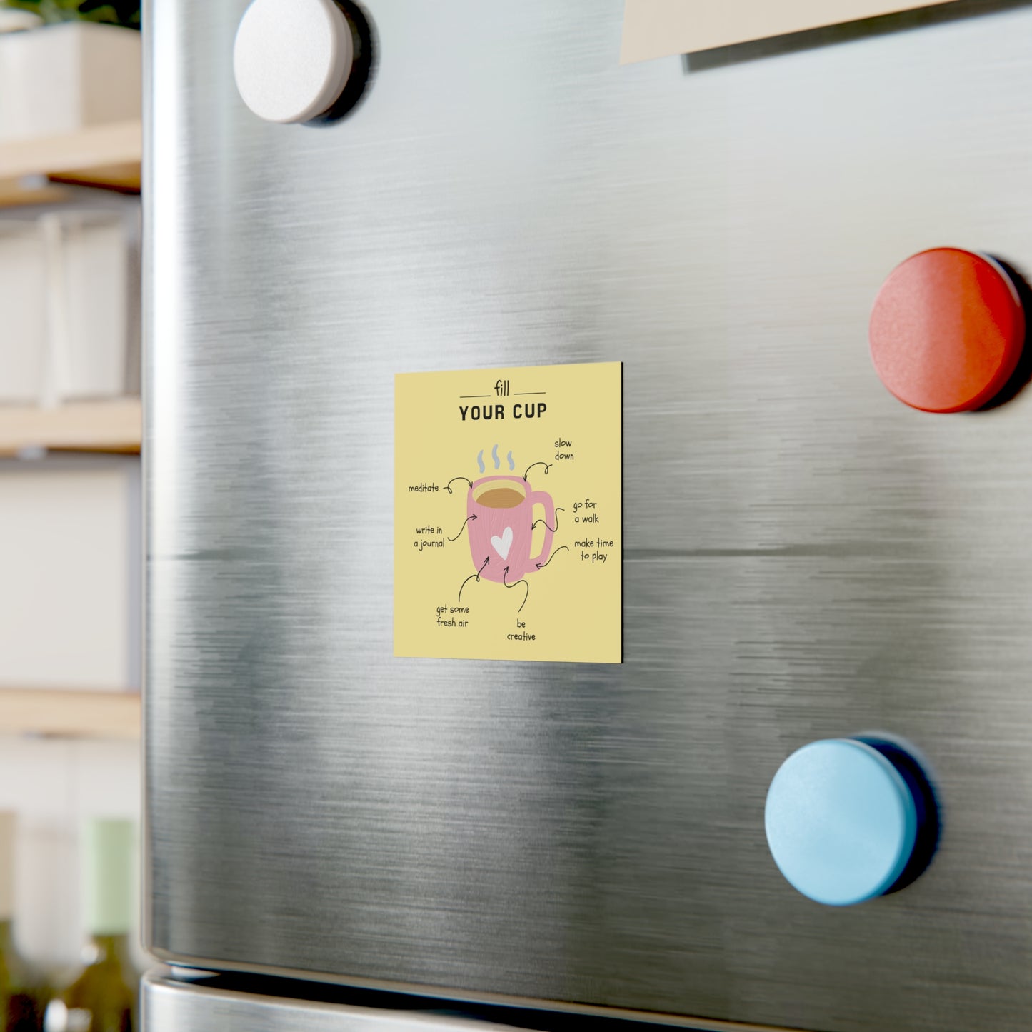 Fill Your Cup Magnet — Gentle Self-Care Reminder